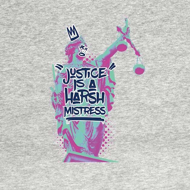 Justice Is A Harsh Mistress (v3) by bluerockproducts